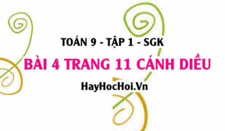 Bài 4 trang 11 Toán 9 tập 1 Cánh Diều